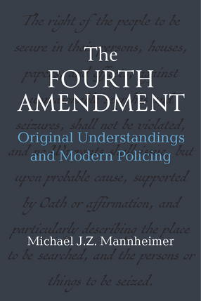 The Fourth Amendment: Original Understandings and Modern Policing