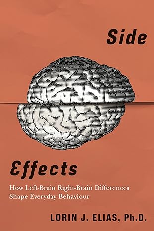 Side Effects: How Left-Brain Right-Brain Differences Shape Everyday Behaviour